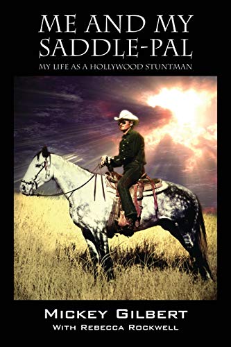 Me and My Saddle-Pal: My Life as a Hollywood Stuntman von Outskirts Press